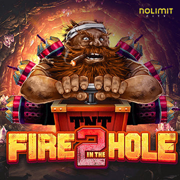 NolimitCity : Fire In The Hole 2 - PLACEBET138