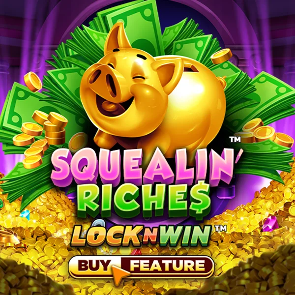 Squealin Riches - PLACEBET138